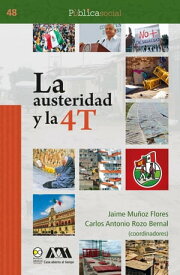 La austeridad y la 4T【電子書籍】[ Jaime Mu?oz Flores ]