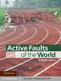 Active Faults of the World【電子書籍】[ Robert Yeats ]