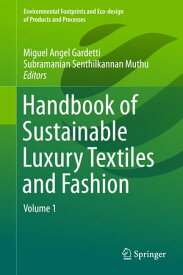 Handbook of Sustainable Luxury Textiles and Fashion Volume 1【電子書籍】