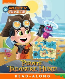 Pirate Treasure Hunt! (Rusty RIvets) 【電子書籍】[ Nickelodeon Publishing ]