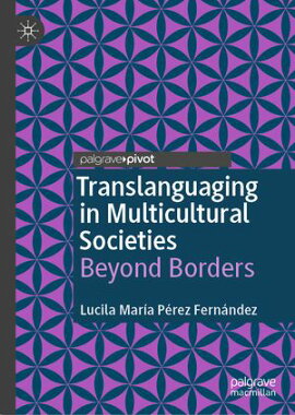 Translanguaging in Multicultural Societies Beyond Borders