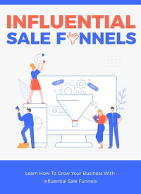 Influential Sale Funnels - Master Resell Rights【電子書籍】[ Samantha ]