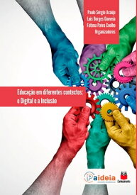 Educa??o em diferentes contextos O digital e a inclus?o【電子書籍】