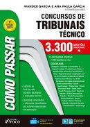 Como passar concursos de tribunais técnico:  3.300 questões comentadas  - 7. ed. - 2019.