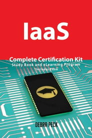 IaaS Complete Certification Kit - Study Book and eLearning Program【電子書籍】[ Debra Peck ]