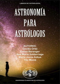 Astronom?a para Astrol?gos【電子書籍】[ Tito Maci? ]