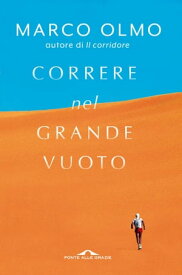 Correre nel grande vuoto【電子書籍】[ Marco Olmo ]