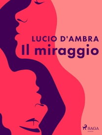 Il miraggio【電子書籍】[ Lucio D'Ambra ]