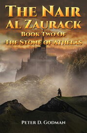 The Nair Al Zaurack Book Two of The Stone of Athelas【電子書籍】[ Peter D. Godman ]