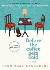 Before the Coffee Gets Cold【電子書籍】[ Toshikazu Kawaguchi ]