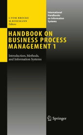 Handbook on Business Process Management 1 Introduction, Methods, and Information Systems【電子書籍】