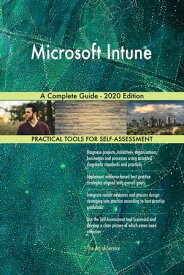 Microsoft Intune A Complete Guide - 2020 Edition【電子書籍】[ Gerardus Blokdyk ]