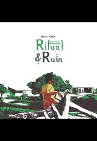 Ritual and Ruin【電子書籍】[ Ryan O'Neil ]