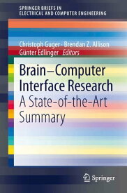 Brain-Computer Interface Research A State-of-the-Art Summary【電子書籍】
