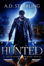 Hunted (A Seventeen Series Novel) Book 1【電子書籍】[ AD Starrling ]