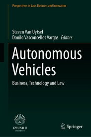 Autonomous Vehicles Business, Technology and Law【電子書籍】