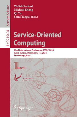 Service-Oriented Computing 22nd International Conference, ICSOC 2024, Tunis, Tunisia, December 3?6, 2024, Proceedings, Part I