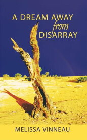 A Dream Away from Disarray【電子書籍】[ Melissa Vinneau ]