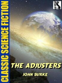 The Adjusters【電子書籍】[ John Burke ]