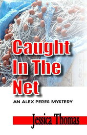 Caught in the Net【電子書籍】[ Jessica Thomas ]