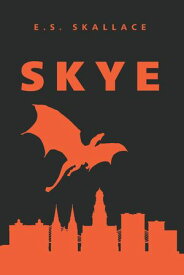 Skye【電子書籍】[ E.S. Skallace ]