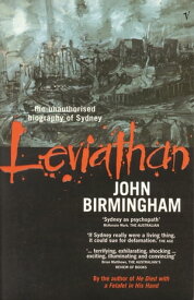 Leviathan The Unauthorised Biography of Sydney【電子書籍】[ John Birmingham ]