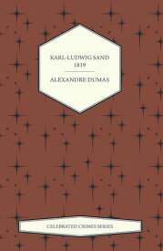 Karl-Ludwig Sand - 1819【電子書籍】[ Alexandre Dumas ]