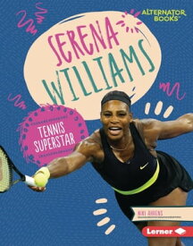 Serena Williams Tennis Superstar【電子書籍】[ Niki Ahrens ]