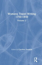 Womens Travel Writing 1750-1850 Volume 2【電子書籍】