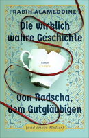 Die wirklich wahre Geschichte von Radscha, dem Gutgläubigen (und seiner Mutter)