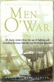 The Mammoth Book of Men O' War Stories from the glory days of sail【電子書籍】[ Jon E. Lewis ]