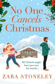 No One Cancels Christmas (The Zara Stoneley Romantic Comedy Collection, Book 3)【電子書籍】[ Zara Stoneley ]