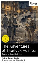 The Adventures of Sherlock Holmes (Summarized Edition)