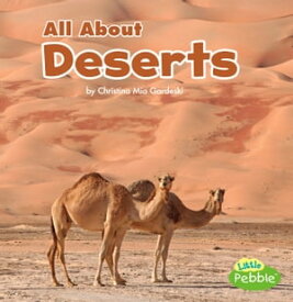 All About Deserts【電子書籍】[ Christina Mia Gardeski ]
