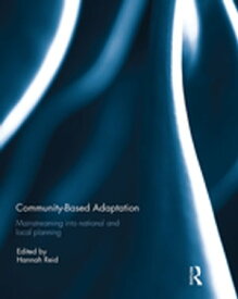 Community-based adaptation Mainstreaming into national and local planning【電子書籍】