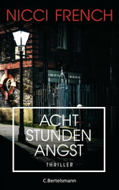 Acht Stunden Angst【電子書籍】[ Nicci French ]