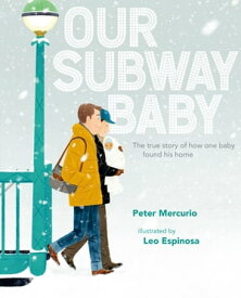 Our Subway Baby【電子書籍】[ Peter Mercurio ]