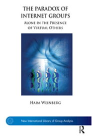 The Paradox of Internet Groups Alone in the Presence of Virtual Others【電子書籍】[ Haim Weinberg ]