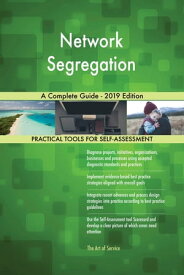 Network Segregation A Complete Guide - 2019 Edition【電子書籍】[ Gerardus Blokdyk ]