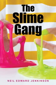 The Slime Gang【電子書籍】[ Neil Edward Jenkinson ]