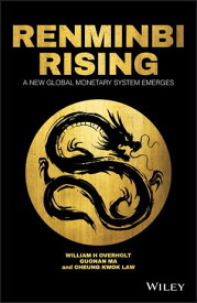 Renminbi Rising A New Global Monetary System Emerges【電子書籍】[ William H. Overholt ]