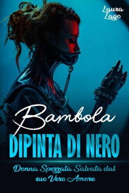Bambola Dipinta di Nero【電子書籍】[ Laura Lago ]