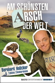 Am sch?nsten Arsch der Welt Bekenntnisse eines Neuseelandreisenden【電子書籍】[ Bernhard Hoecker ]