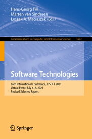 Software Technologies 16th International Conference, ICSOFT 2021, Virtual Event, July 6?8, 2021, Revised Selected Papers【電子書籍】