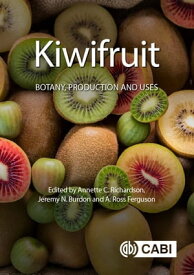Kiwifruit Botany, Production and Uses【電子書籍】[ Andrew M. Barnett ]