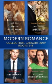 Modern Romance January Books 5-8: Awakening His Innocent Cinderella / Carrying the Sheikh's Baby / The Tycoon's Shock Heir / One Night with the Forbidden Princess【電子書籍】[ Natalie Anderson ]