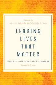 Leading Lives That Matter What We Should Do and Who We Should Be, 2nd ed.【電子書籍】