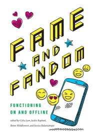 Fame and Fandom Functioning On and Offline【電子書籍】