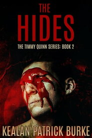 The Hides The Timmy Quinn Series, #2【電子書籍】[ Kealan Patrick Burke ]