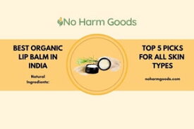 Organic Lip Balm India: The Best Natural Lip Balms for Soft, Supple Lips【電子書籍】[ Noharmgoods ]